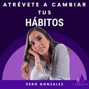Podcast Atrévete a Cambiar tus Hábitos