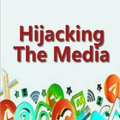 Podcast Audio:Hijacking the Media + NEWS/VIEWS/NOVELS