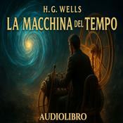 Podcast Audiolibro La Macchina del tempo - H.G. Wells