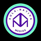 Podcast Aula.Nativa Medios