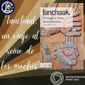 Podcast "Ianchaak, Un viaje al reino de los moches"