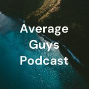 Podcast Average Guys Podcast