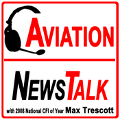 Podcast Aviation News Talk – Pilot Stories, Safety Tips & General Aviation News
