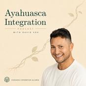 Podcast Ayahuasca Integration Podcast