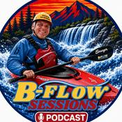 Podcast B-Flow Sessions: The Whitewater Kayaking Podcast. With Brad Burden. Presented by Pucon Kayak Retreat
