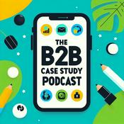 Podcast B2B Case Study Podcast