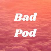 Podcast Bad Pod