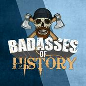 Podcast Badasses of History