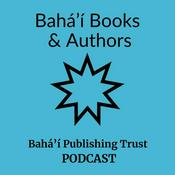 Podcast Bahá'í Books & Authors