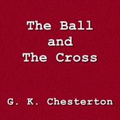 Podcast Ball and the Cross, The by G. K. Chesterton (1874 - 1936)