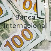 Podcast Banca Internacional