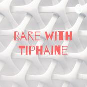 Podcast Bare with Tiphaine