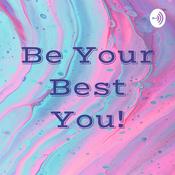Podcast Be Your Best You!