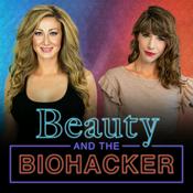 Podcast Beauty and the Biohacker