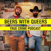 Podcast Beers with Queers: A True Crime Podcast