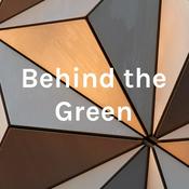 Podcast Behind the Green