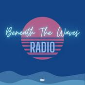 Podcast Beneath The Waves Radio