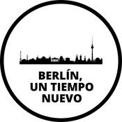 Podcast Berlín, un tiempo nuevo