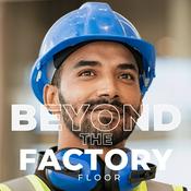 Podcast Beyond The Factory Floor