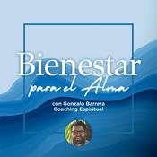 Podcast Bienestar para el Alma con Gonzalo Barrera