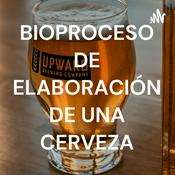 Podcast BIOPROCESO DE ELABORACIÓN DE UNA CERVEZA