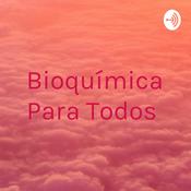 Podcast Bioquímica Para Todos