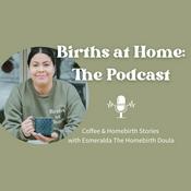Podcast Empowered Births at Home - Homebirth Stories