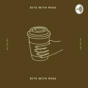 Podcast Bits with Migs