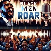 Podcast Black Men Roar