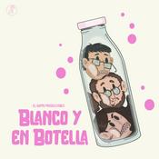 Podcast Blanco y en botella