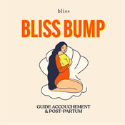 Podcast Guide accouchement & post-partum Bliss Bump
