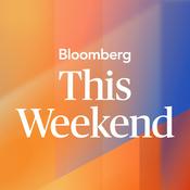 Podcast Bloomberg This Weekend