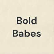 Podcast Bold Babes Podcast
