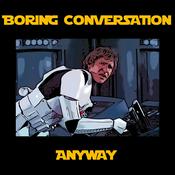 Podcast Boring Conversation Anyway - A Star Wars Podcast