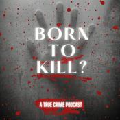 Podcast Born to kill?
