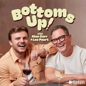 Podcast Bottoms Up! With Alan Carr and Lee Peart