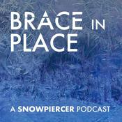 Podcast Brace in Place: A Snowpiercer Podcast