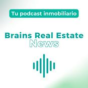 Podcast TU PODCAST INMOBILIARIO - BRAINS REAL ESTATE NEWS