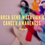 Podcast BRCA 1 & 2 Gene Mutations And Cancer Awareness