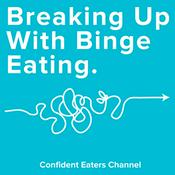 Podcast Breaking Up With Binge Eating