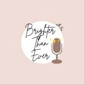 Podcast Brighter Than Ever
