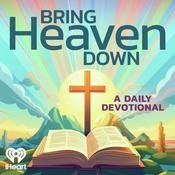 Podcast Bring Heaven Down