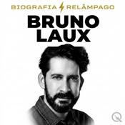 Podcast Bruno Laux - Biografia Relâmpago