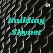 Podcast Building Skynet