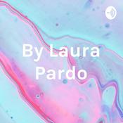 Podcast By Laura Pardo