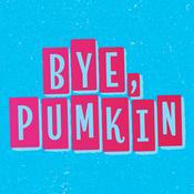 Podcast Bye Pumkin