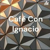 Podcast cafe con ignacio