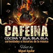 Podcast Cafeína, Cocina y Bla, Bla, Bla... Curiosidades e historias de la música