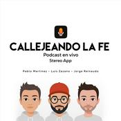 Podcast CALLEJEANDO LA FE - LUIS ZAZANO, JORGE REINAUDO Y PABLO MARTINEZ