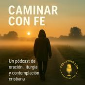 Podcast Caminar con Fe